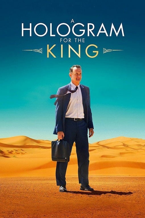 ดูหนังออนไลน์ A Hologram For The King (2016) ผู้ชาย หัวใจไม่หยุดฝัน