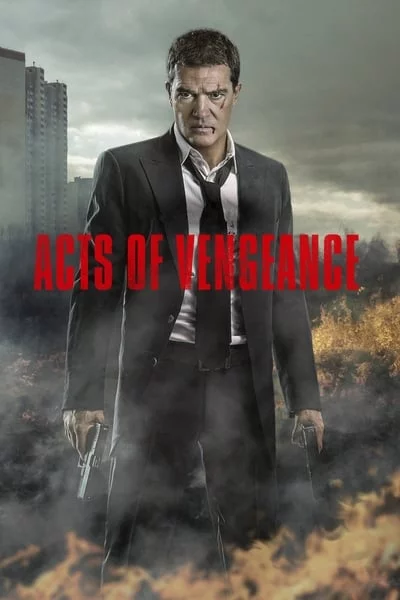 ดูหนังออนไลน์ Acts of Vengeance (2017) ฝังแค้นพยัคฆ์ระห่ำ