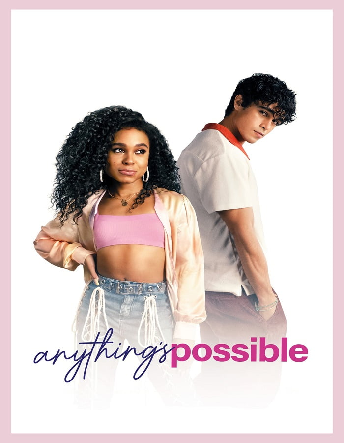 ดูหนังออนไลน์ Anything’s Possible (2022) อะไร ๆ ก็เป็นไปได้