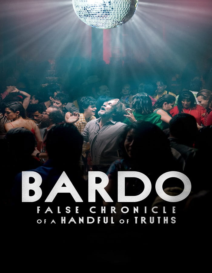 ดูหนัง Bardo (2022) บันทึกผิดๆ ของความจริงแค่หยิบมือ