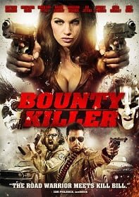 ดูหนังออนไลน์ Bounty Killer (2013) พันธุ์บ้าฆ่าแหลก