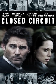 ดูหนังออนไลน์ Closed Circuit (2013) ปิดวงจร ล่าจารชน