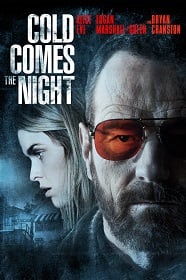 ดูหนังออนไลน์ฟรี Cold Comes the Night คืนพลิกนรก 2013