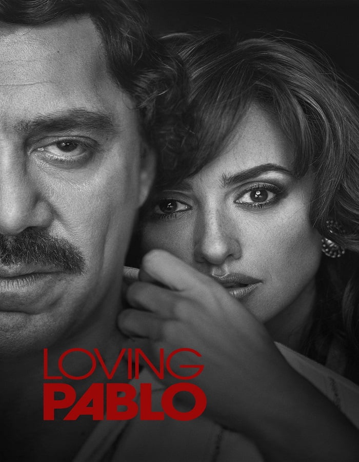 ดูหนัง Loving Pablo (2017) ปาโบล เอสโกบาร์ ด้วยรักและความตาย