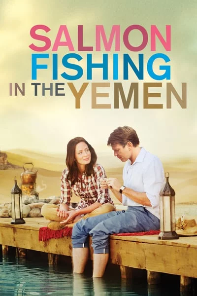 ดูหนังออนไลน์ Salmon Fishing in the Yemen (2011) คู่แท้หัวใจติดเบ็ด