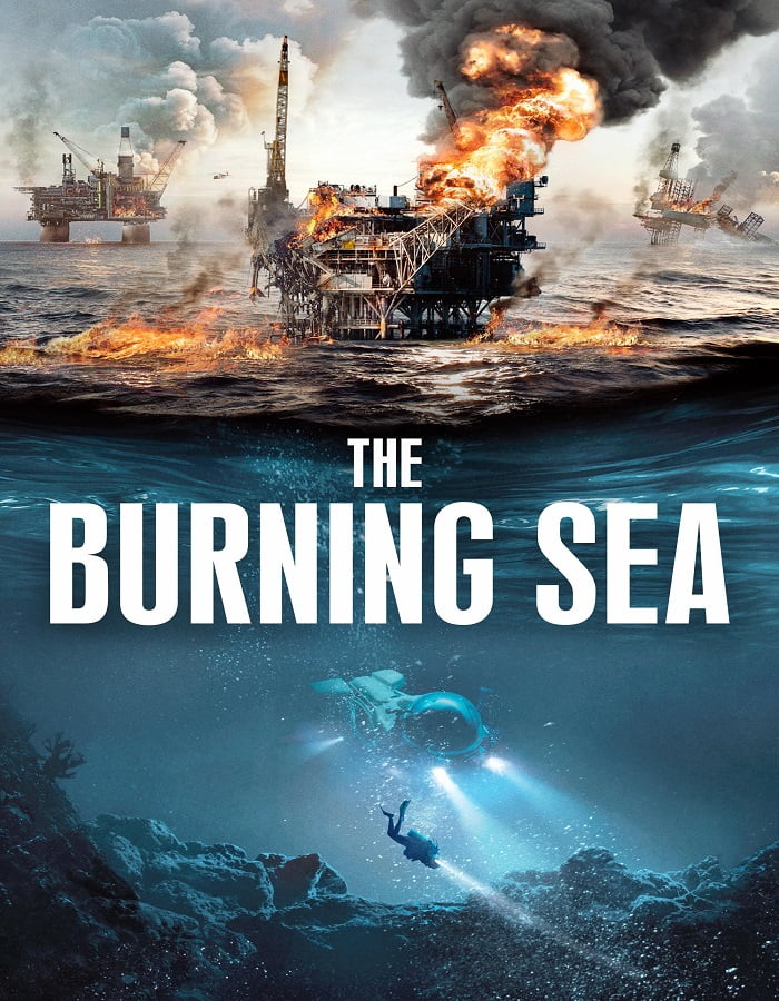 ดูหนัง The Burning Sea (2021) มหาวิบัติหายนะทะเลเพลิง