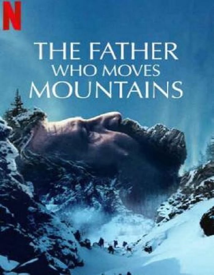 ดูหนัง The Father Who Moves Mountains (2021) ภูเขามิอาจกั้น