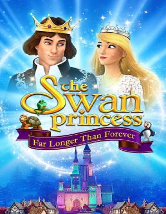 ดูหนังออนไลน์ The Swan Princess Far Longer Than Forever (2023) เจ้าหญิงหงส์ขาว ตอน ตราบนานชั่วกัลปาวสาน