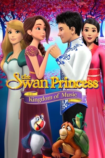 ดูหนัง The Swan Princess Kingdom of Music (2019)