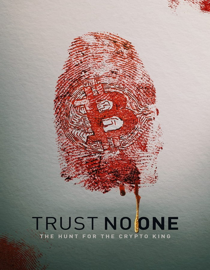 ดูหนัง Trust No One: The Hunt for the Crypto King (2022) ล่าราชาคริปโต