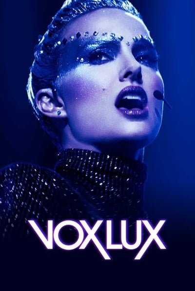 ดูหนัง Vox Lux (2018) ว็อกซ์ ลักซ์ เกิดมาเพื่อร้องเพลง